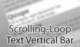 Scrolling-Loop Text Vertical Bar