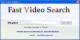 Fast Video Search